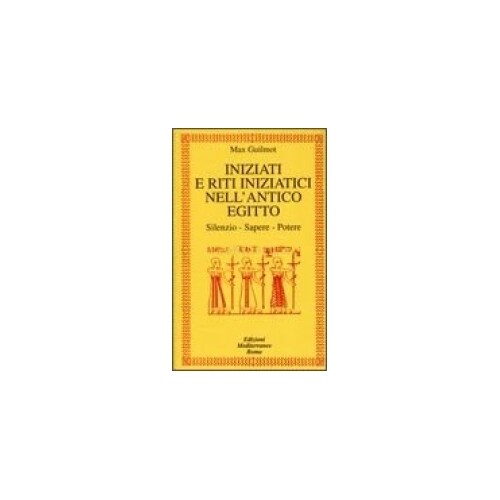 Iniziati e riti iniziatici nell'antico Egitto. Silenzio, sapere, potere [Paperba - Immagine 5