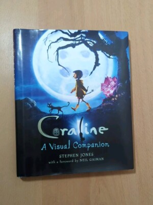 Coraline : A Visual Companion by Stephen Jones (2009, Hardcover