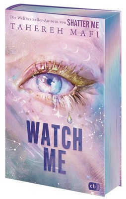 Watch Me - Ein Shatter-Me-Roman | Tahereh Mafi | 2025 | deutsch