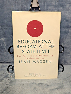 Educational Reform At The State Level: The Politics And Problems Of Impleme...