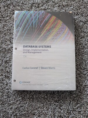 DATABASE SYSTEMS Design, Implementation, Management 13th Ed.  Loose-Leaf Edition