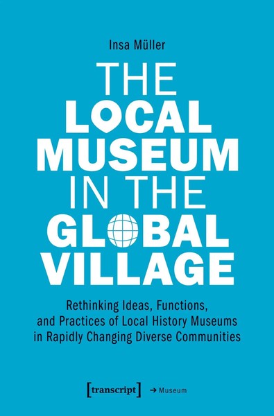 Insa MüLler | The Local Museum In The Global Village | Taschenbuch | Englisch-image
