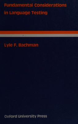 Fundamental Considerations in Language Testing Bachman
