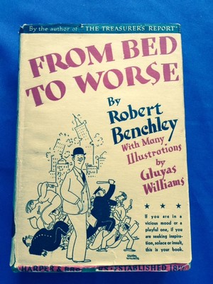 FROM BED TO WORSE - FIRST EDITION BY ROBERT BENCHLEY 
