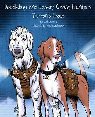 Doodlebug and Laser; Ghost Hunters: Trentons Ghost By Howie Noeldechen - New ...