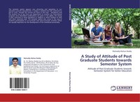 A Study Of Attitude Of Post Graduate Students Towards Semester System Malreddy M