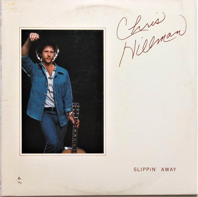 CHRIS HILLMAN (ex. Byrds) - Slippin' Away ; LP ; USA ; 1976 ; Rock