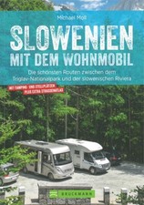 Slowenien mit dem Wohnmobil Routen/Campingplätze/Reiseführer/Stellplätze/Touren