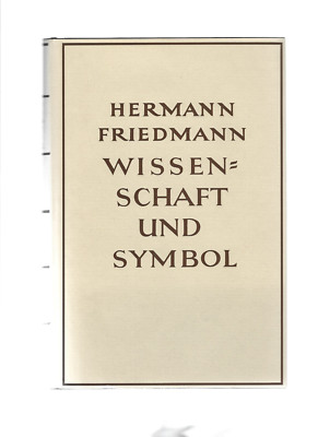 Hermann Friedmann - Wissenschaft und Symbol - gebunden - 3 Bilder bitte lesen