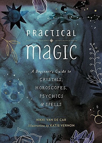 Practical Magic: A Beginner's Guide to Crystals by Nikki Van De Car (HB 2017) - Image 6
