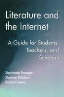 Literature And The Internet | A Guide For Students, Teachers, And Scholars