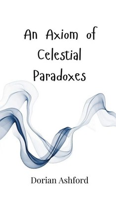 Dorian Ashford | An Axiom of Celestial Paradoxes | Buch | Englisch (2025)