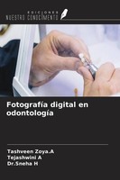 Tashveen Zoya. A (U. A.) | FotografíA Digital En OdontologíA | Taschenbuch