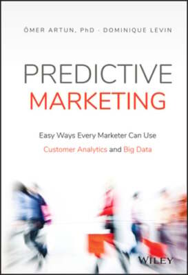 Predictive Marketing: Easy Ways Every Marketer Can Use Customer Analytics and