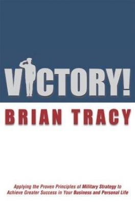 Victory!: Applying the Proven Principles of - 0814407501, hardcover, Brian Tracy