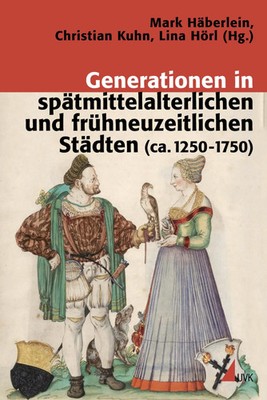 Generationen in spätmittelalterlichen und frühneuzeitlichen Städten (ca....