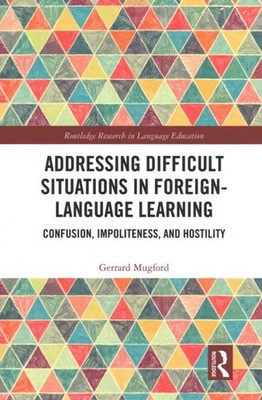 Addressing Difficult Situations in Foreign-Language Learning : Confusion, Imp...