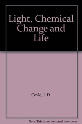 Light, Chemical Change and Life: Source Book in Photochemistry (