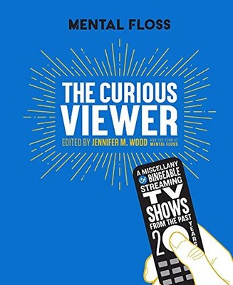 Mental Floss: The Curious Viewer: A..., Jennifer M. Woo