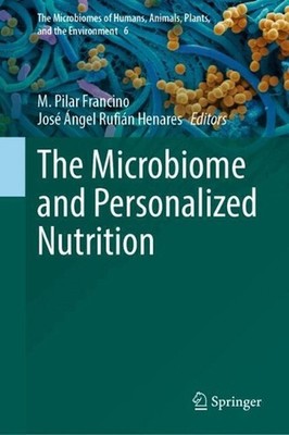 The Microbiome and Personalized Nutrition by M. Pilar Francino Hardcover Book