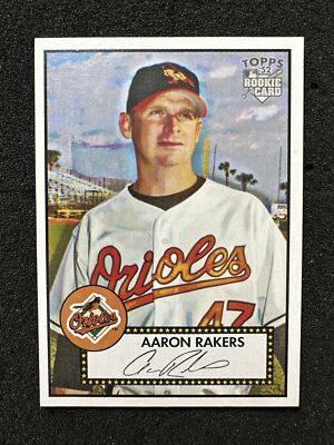 AARON RAKERS #201 2006 Topps '52 Rookies QTY Baltimore Orioles