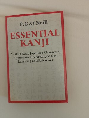 O´Neill - Essential Kanji 2000 Basic Japanese Characters arranged f. Learning...