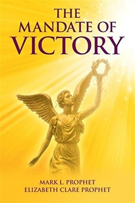 Das Mandat des Sieges - Mark L. Prophet