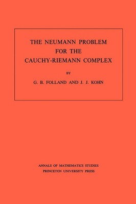 The Neumann Problem for the Cauchy-Riemann Complex Gerald B. Folland (u. a.)