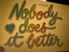 NOBODY DOES IT BETTER VINTAGE 1970's GLITTER IRON ON TRANSFER -NICE, B-18