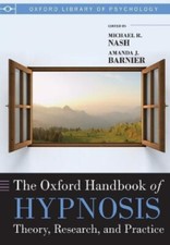 The Oxford Handbook of Hypnosis: Theory, Rese...