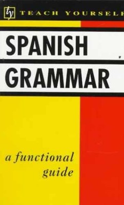 Spanish Grammar (Teach Yourself - Paperback, by Juan Kattan-Ibarra - Very Good