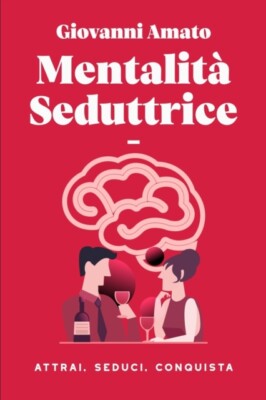 Amato - Mentalit Seduttrice  Atrai Seduci Conquista - New paperback - X555z