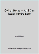 Owl at Home -- An I Can Read! Picture Book by arnold-lobel