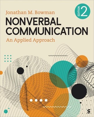 Nonverbal Communication: An Applied Approach by Jonathan Michael Bowman Paperbac