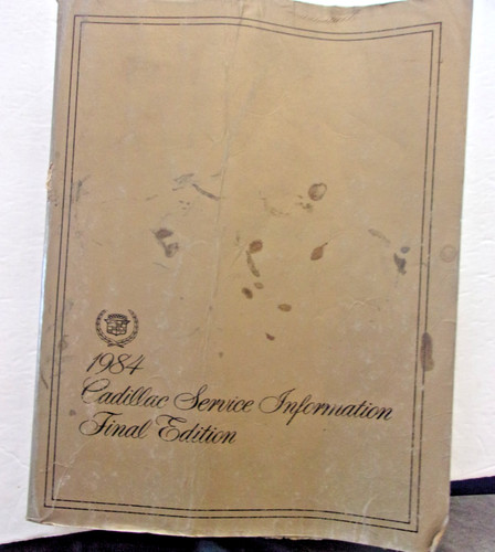 1984 Cadillac Service Information Final Edition Revised7/6/84