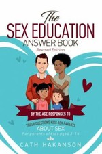 The Sex Education Answer Book: By the Age Res...