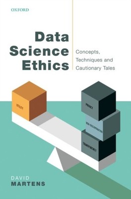 Data Science Ethics by Martens David (Professor Of Data Science P