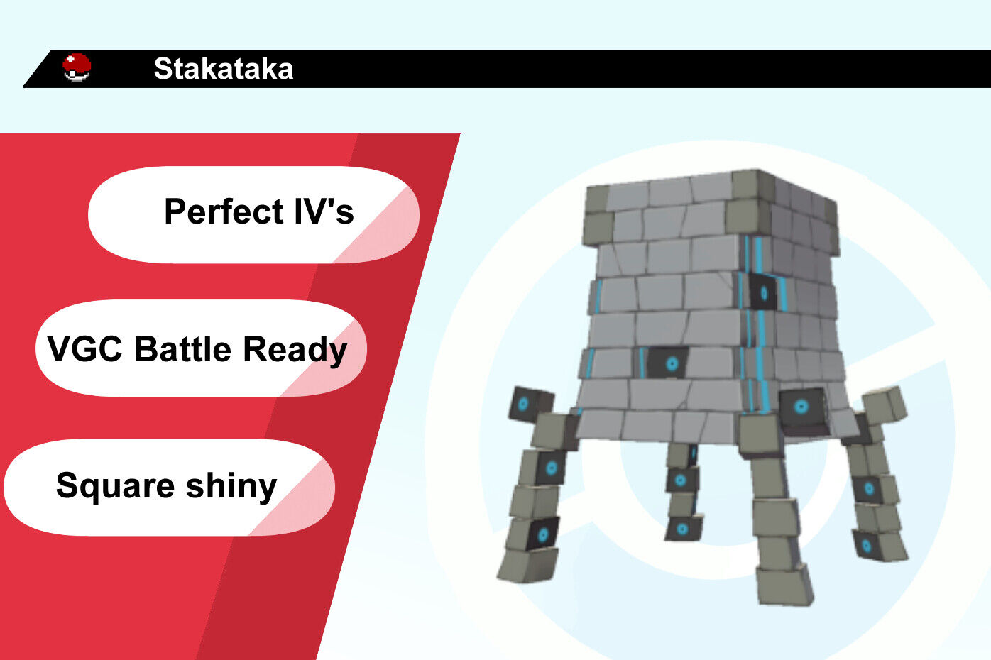 Stakataka (UB Assembly), Battle-ready, 6IVs, Level 100