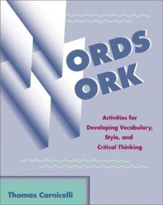 Words Work: Activities for Developing Vocabulary, Style, and Critical T - GOOD