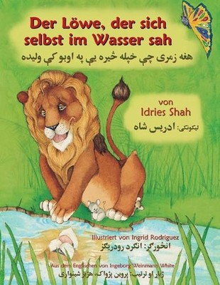 Der Lwe, der sich selbst im Wasser sah: Zweisprachige Ausgabe Deutsch-Paschtu by