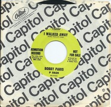 NORTHERN SOUL 45 - BOBBY PARIS "I WALKED AWAY" CAPITOL PROMO (ORIG LISTEN)