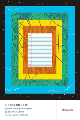 Closing the Loop: Systems Thinking for Designers by Cababa, Sheryl [Paperback]