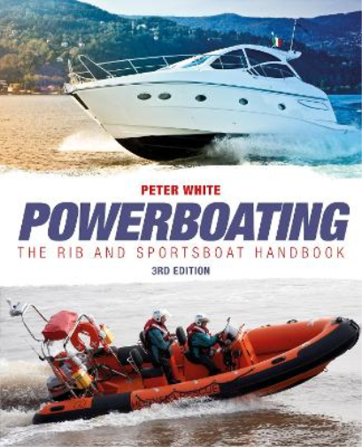Peter White Powerboating Third Edition - The RIB and Sportsboat Hand (Tascabile)