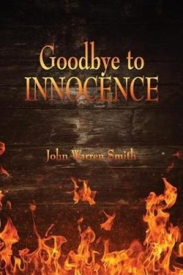 Goodbye to Innocence by John Warren Smith NEUF