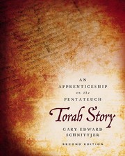 Torah Story, Second Edition: An Apprenticeship on the Pentateuch by Gary Edward