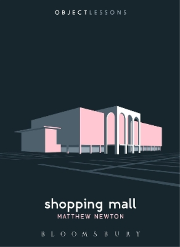 Matthew Newton Shopping Mall (Tascabile) Object Lessons