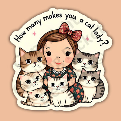 How Many Makes You A Cat Lady Crazy Funny Cute 3'' Vinyl Sticker