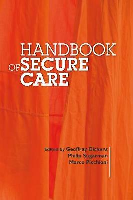 Handbook of Secure Care Dickins Sugarman Picchioni Paperback 9781909726369