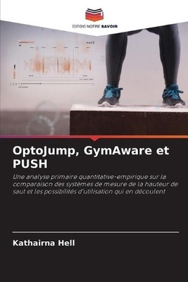 OptoJump, GymAware et PUSH by Kathairna Hell (French) Paperback Book