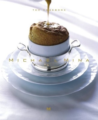 Michael Mina: Trios and Classic Recipes: The Cookboo by Mina, Michael 0821257536